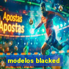 modelos blacked